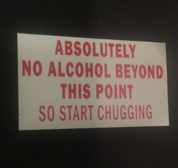 sign - Absolutely No Alcohol Beyond This Point So Start Chugging