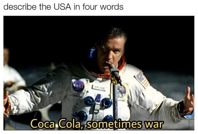 history meme - describe america in 4 words - describe the Usa in four words Coca Cola, sometimes war