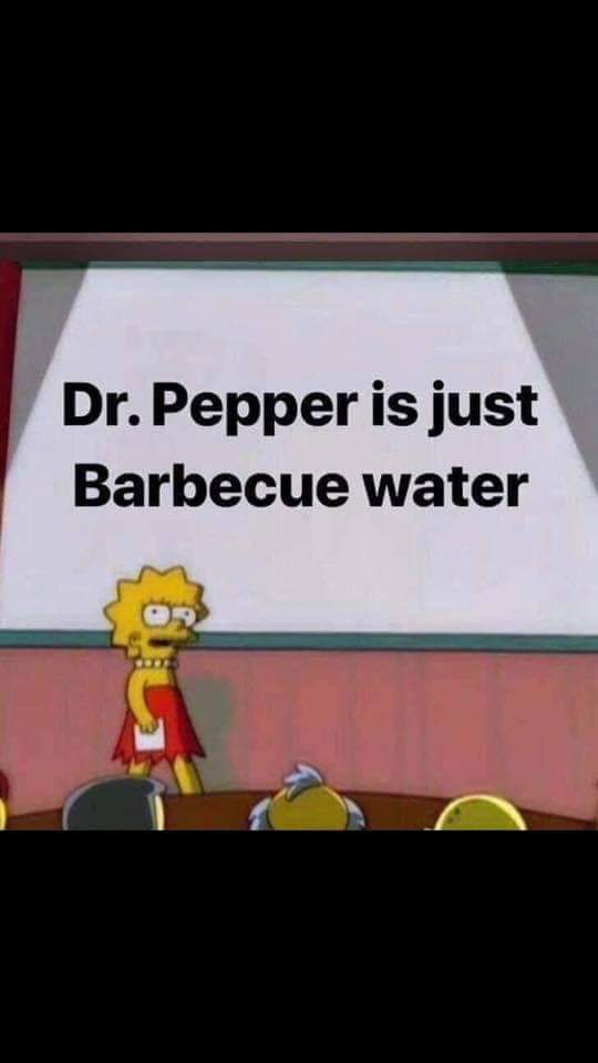 cartoon - Dr. Pepper is just Barbecue water