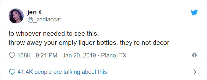 jen to whoever needed to see this throw away your empty liquor bottles, they're not decor . Plano, Tx people are talking about this