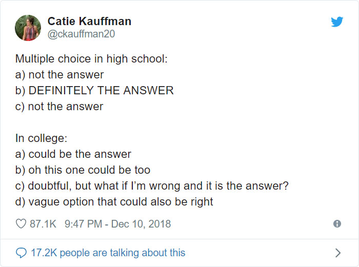 document - Catie Kauffman Multiple choice in high school a not the answer b Definitely The Answer c not the answer In college a could be the answer b oh this one could be too c doubtful, but what if I'm wrong and it is the answer? d vague option that coul