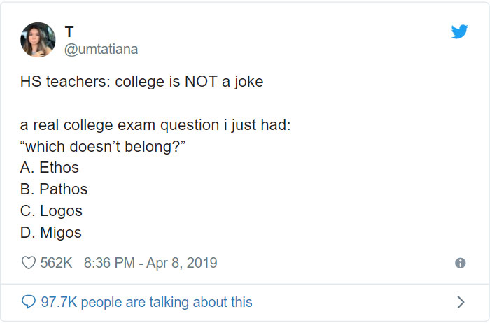 document - Cut Hs teachers college is Not a joke a real college exam question i just had "which doesn't belong? A. Ethos B. Pathos C. Logos D. Migos 9 people are talking about this