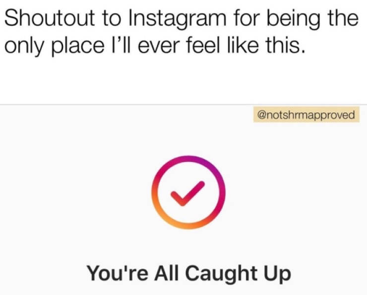 diagram - Shoutout to Instagram for being the only place I'll ever feel this. You're All Caught Up