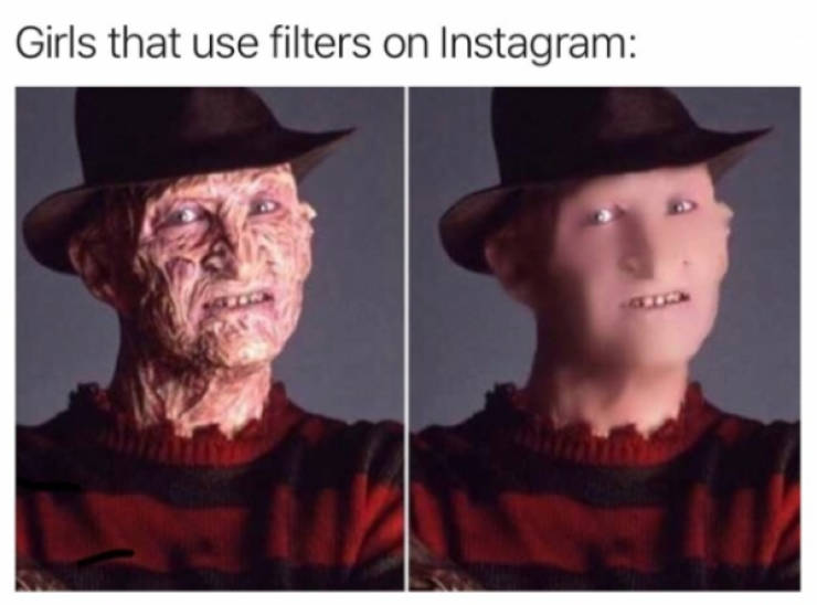 freddy krueger instagram meme - Girls that use filters on Instagram