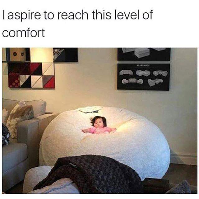 aspire to reach this level of comfort - | aspire to reach this level of comfort