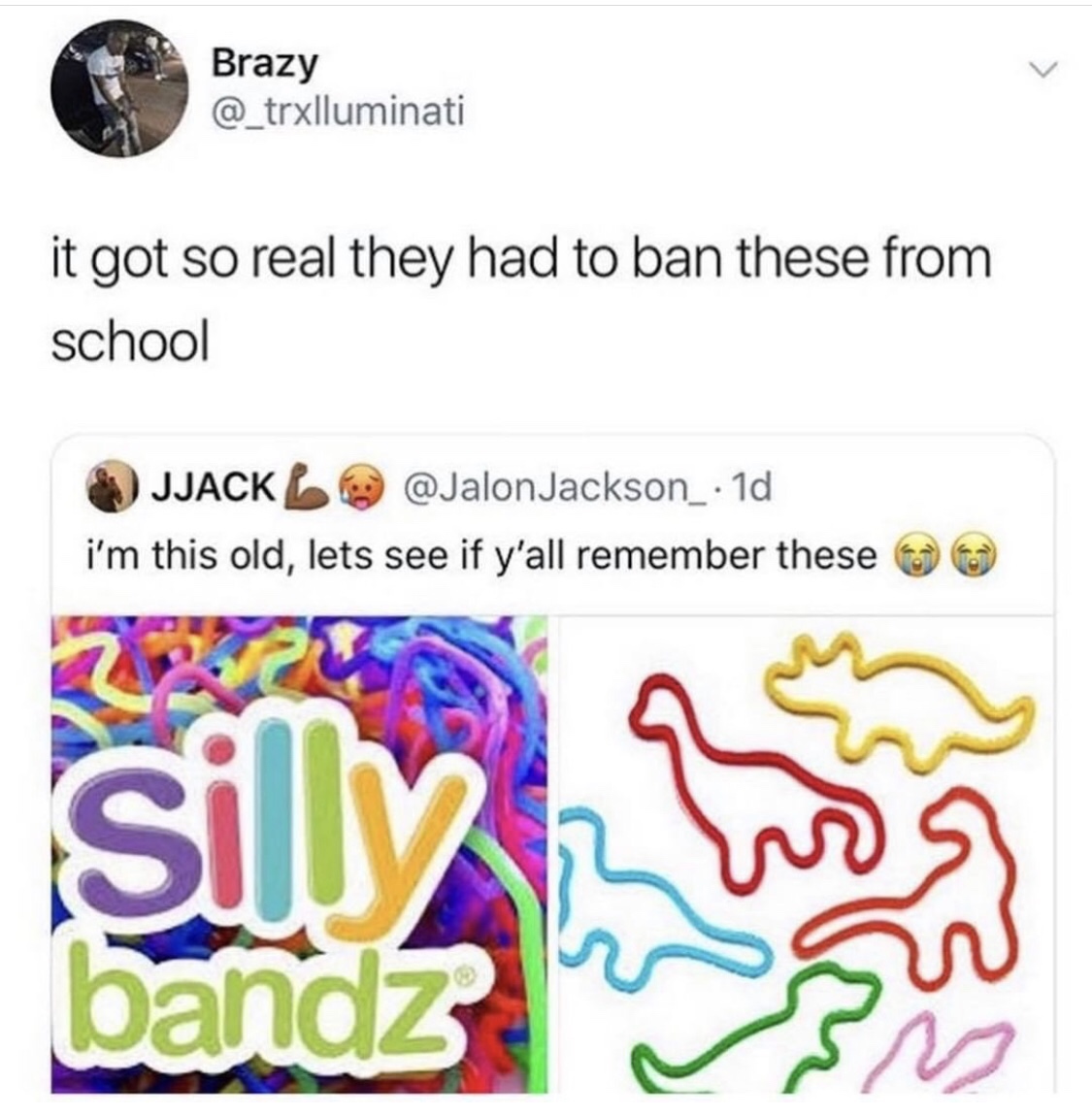 Brazy it got so real they had to ban these from school Jjack L Jackson_. 1d i'm this old, lets see if y'all remember these bandz