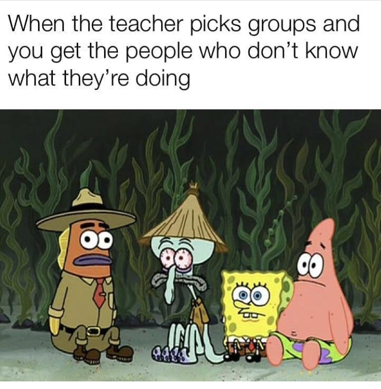 quality fallout memes - When the teacher picks groups and you get the people who don't know what they're doing Jo
