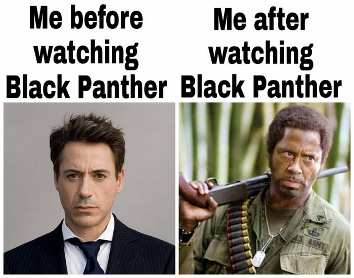 superhero meme - memes black panther - Me before Me after watching watching Black Panther Black Panther
