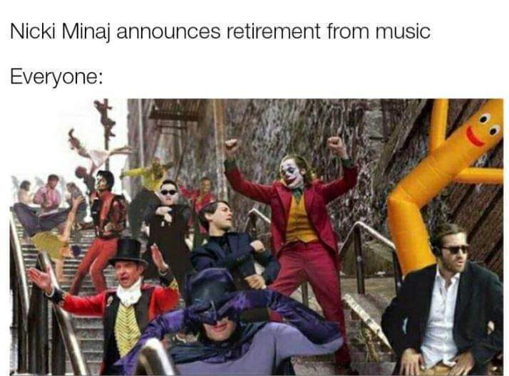 nicki minaj retirement meme - Nicki Minaj announces retirement from music Everyone