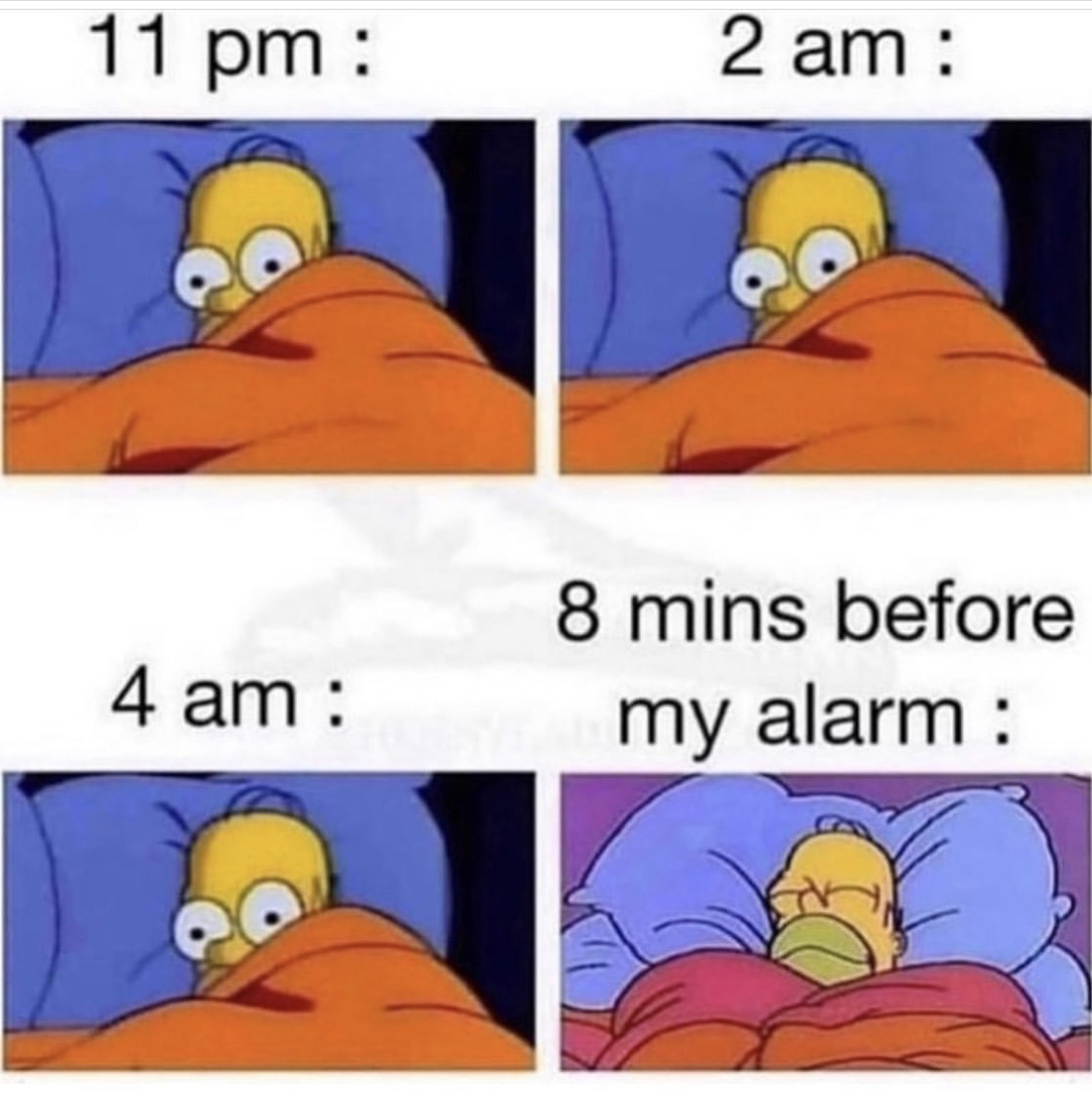 cant sleep meme - 11 pm 2 am 4 am 8 mins before my alarm