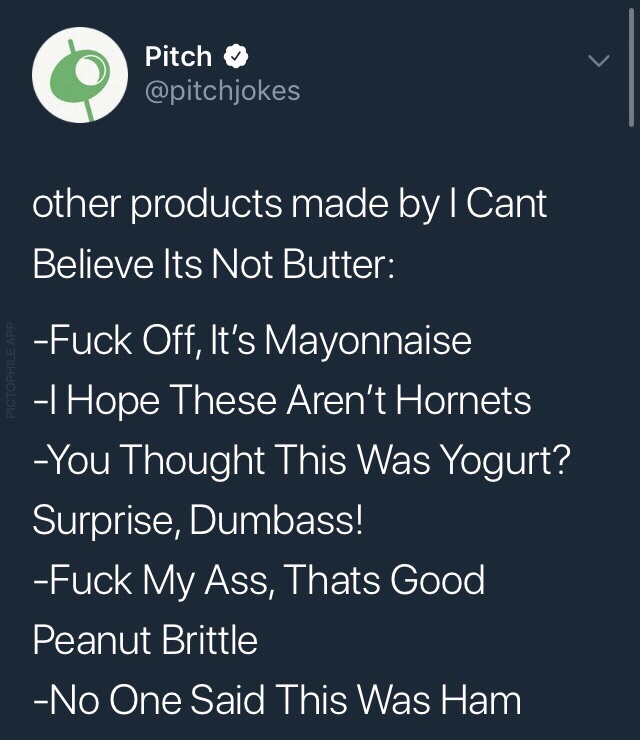 cant believe its not butter air horn - Pitch other products made by 1 Cant Believe Its Not Butter Fuck Off, It's Mayonnaise 1 Hope These Aren't Hornets You Thought This Was Yogurt? Surprise, Dumbass! Fuck My Ass, Thats Good Peanut Brittle No One Said This