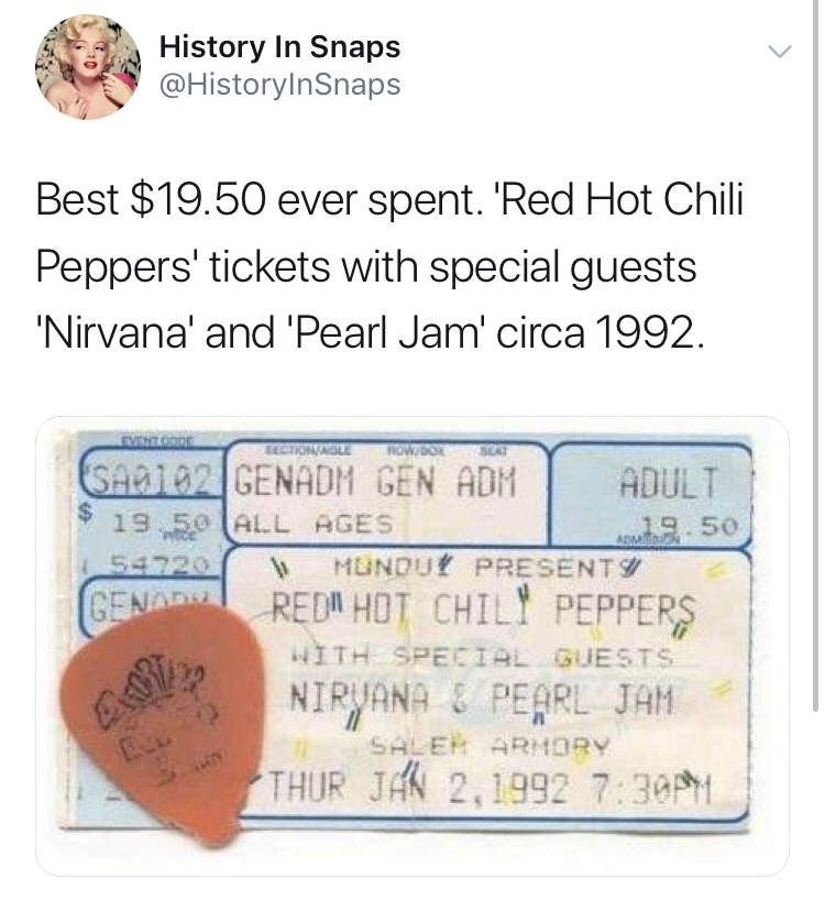 history photo - document - History In Snaps Best $19.50 ever spent. 'Red Hot Chili Peppers' tickets with special guests 'Nirvana' and 'Pearl Jam' circa 1992. Vidare SAD02 Genadm Gen Adm Adult $ 19 50 Lall Ages 19.50 5472 Mundul Presents Genadu Red Hot Chi