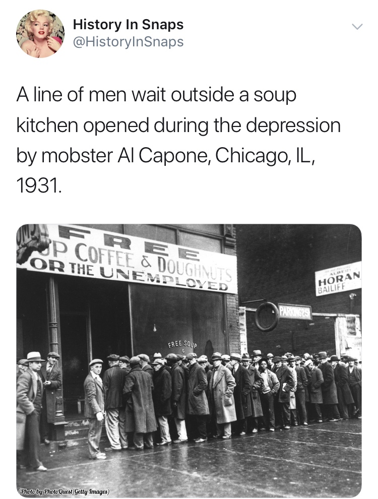 history photo - great depression - History In Snaps A line of men wait outside a soup kitchen opened during the depression by mobster Al Capone, Chicago, Il, 1931. R E E P Coffee & Doughnuts Vor The Unemployed Horan Bailiff Free Soup Photo by Photo Quest 