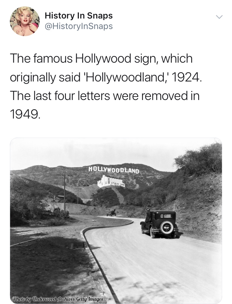 history photo - hollywoodland art - History In Snaps The famous Hollywood sign, which originally said 'Hollywoodland, 1924. The last four letters were removed in 1949. Hollywoodland Photo by Underwood Archives Getty Images