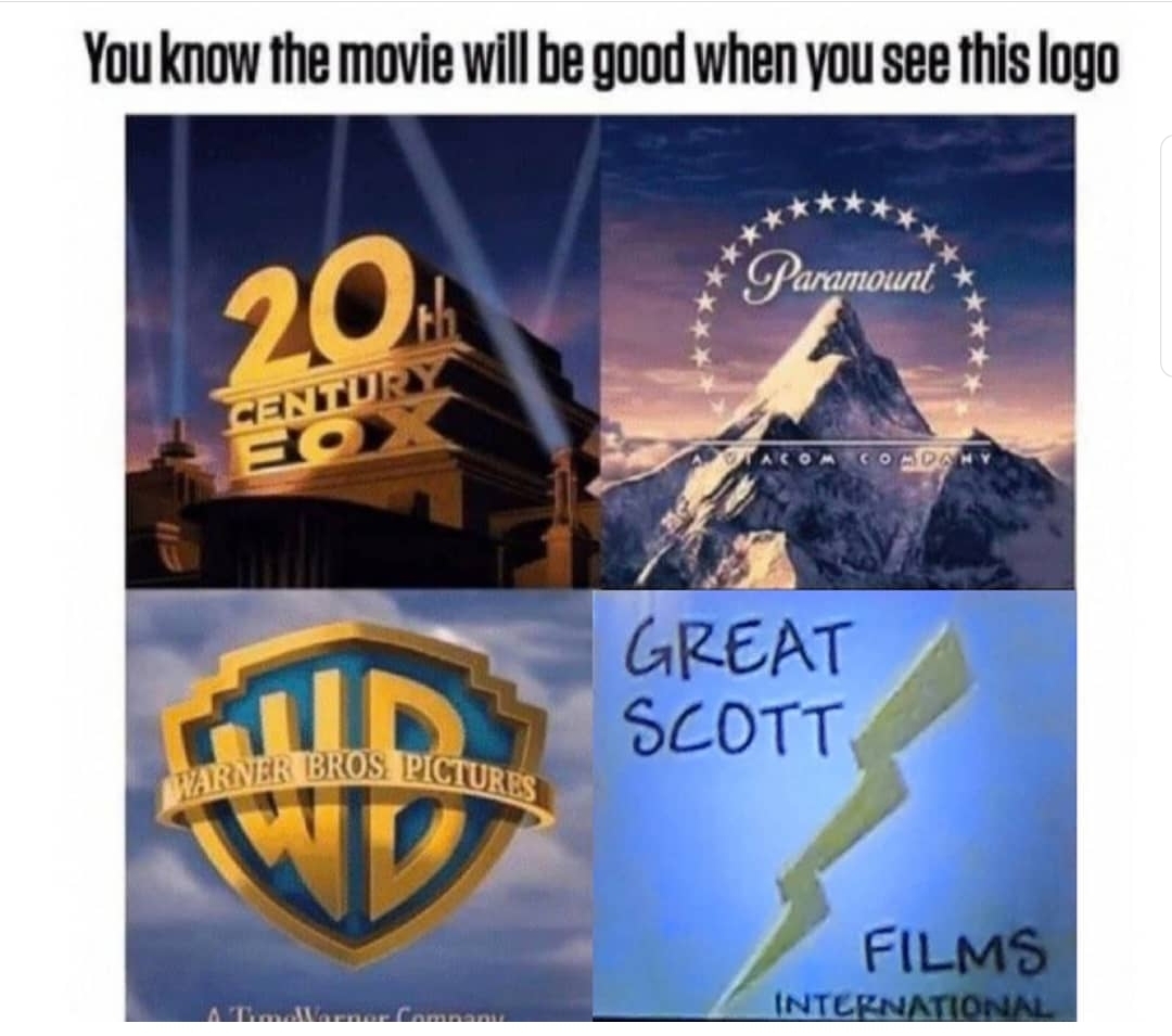 you know the movie is good - You know the movie will be good when you see this logo Paramount Seni Om Comda In Great Scott Warner Bros. Picturd Films International