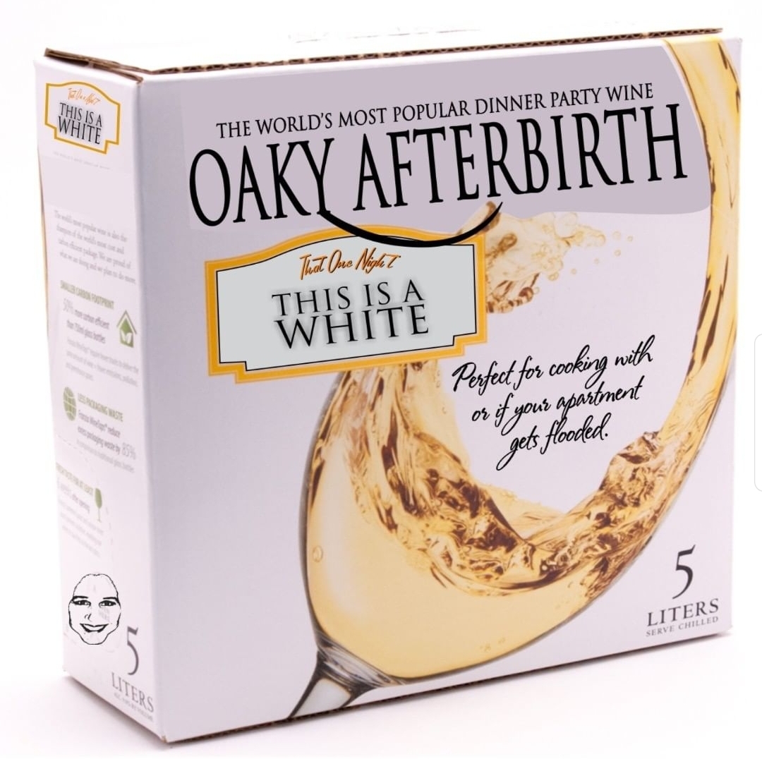 oaky afterbirth wine - The World'S Most Popular Dinner Party Wine Oaky Afterbirth The One Night This Is A White Perfect for cooking with or if yous apartment gets flooded. Liters