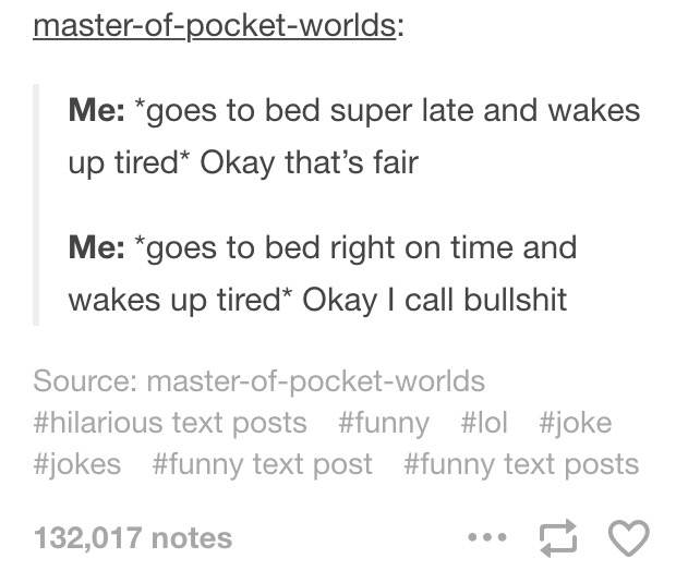 harry potter funny - masterofpocketworlds Me goes to bed super late and wakes up tired Okay that's fair Me goes to bed right on time and wakes up tired Okay I call bullshit Source masterofpocketworlds text posts text post text posts 132,017 notes