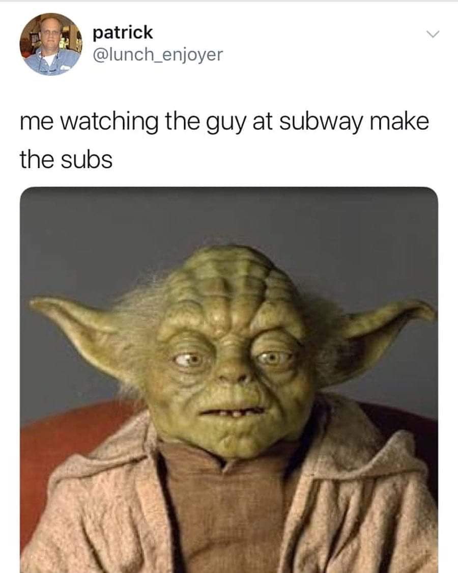 me watching the guy at subway - patrick me watching the guy at subway make the subs