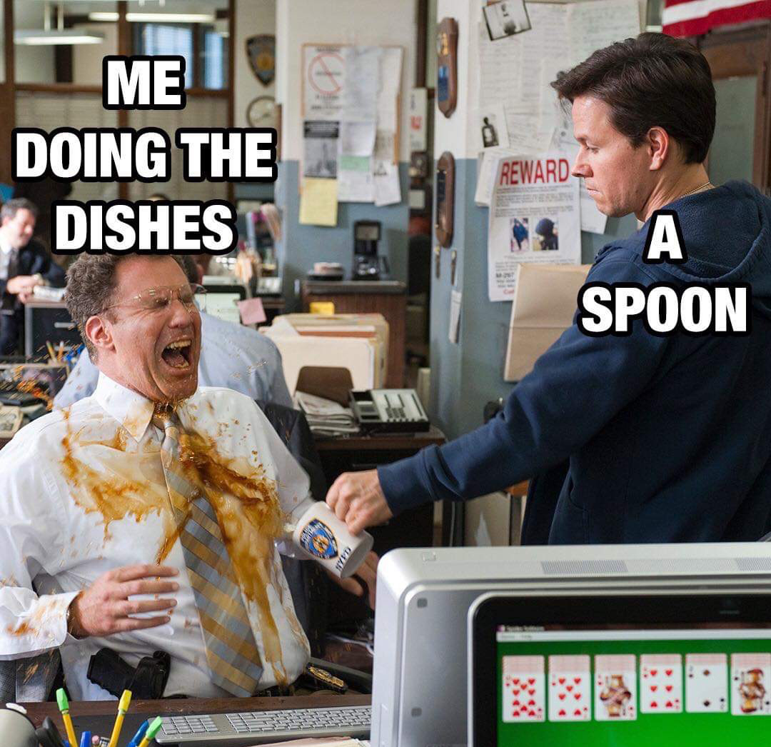 meme - other guys will ferrell - Me Doing The Dishes Reward Spoon