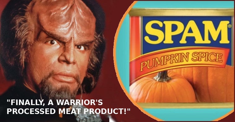 pumpkin spice spam meme - Spam Pumpkin Spice "Finally, A Warrior'S Processed Meat Product!"