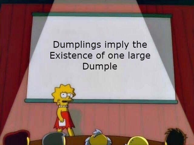 lisa simpson meme - Dumplings imply the Existence of one large Dumple