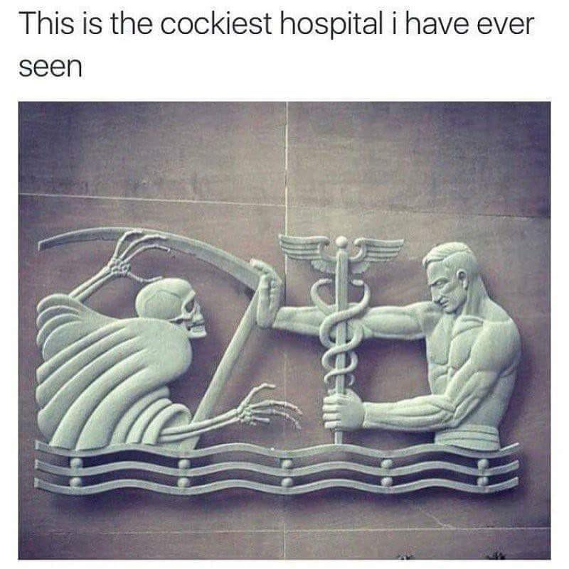 cocky hospital meme - This is the cockiest hospital i have ever seen .