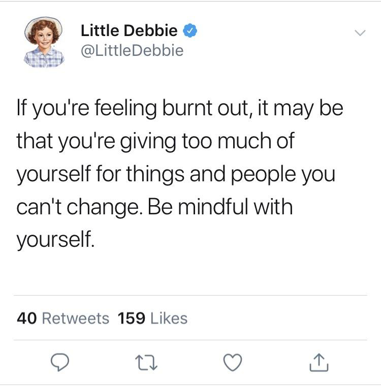 waterparks band tweets - Little Debbie If you're feeling burnt out, it may be that you're giving too much of yourself for things and people you can't change. Be mindful with yourself. 40 159