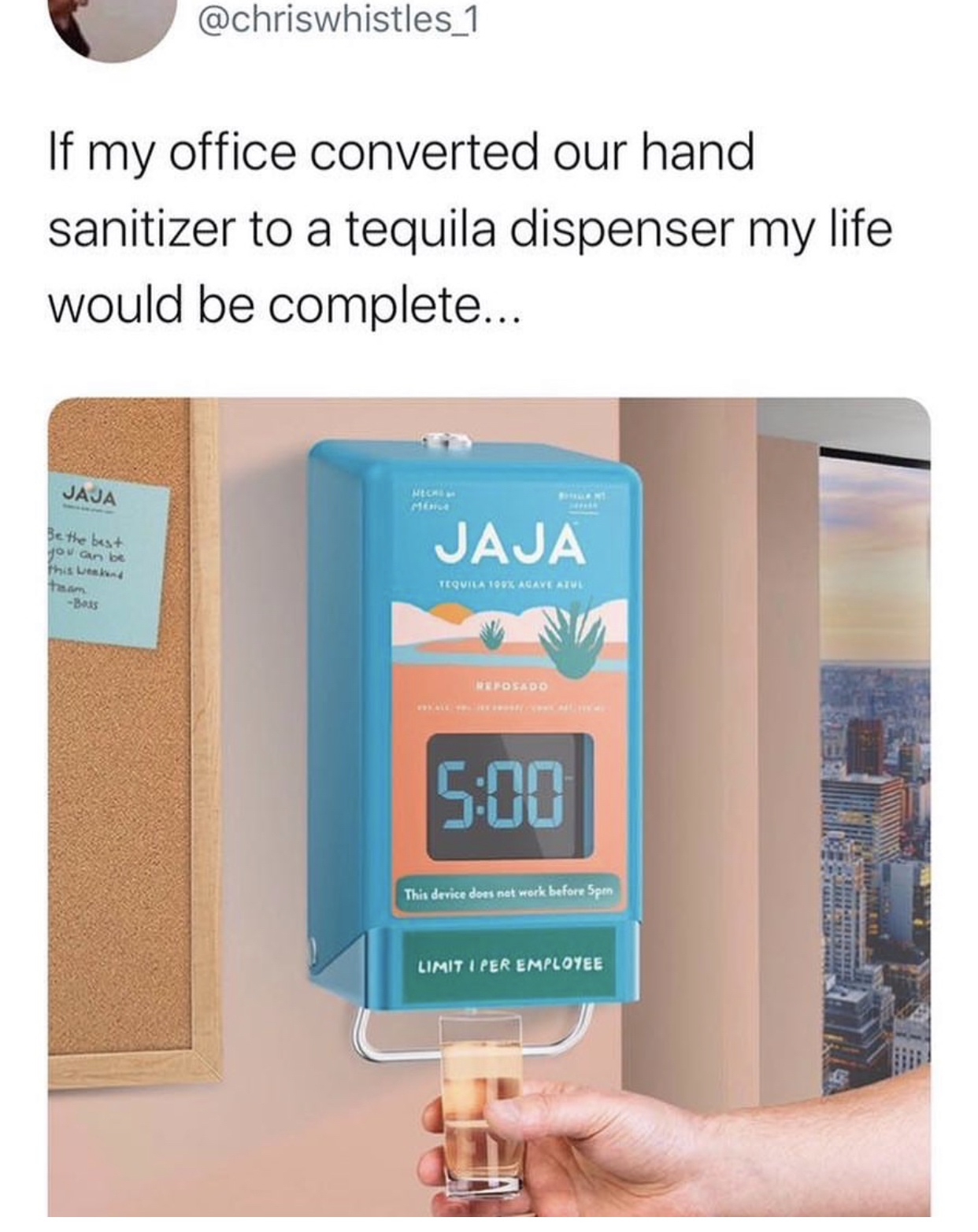 If my office converted our hand sanitizer to a tequila dispenser my life would be complete... Jaja Mer Be the best you in be Jaja This Week tam Tequila 100X Alave Tw Bas Reposado This device does not work before Spen Limit I Per Employee