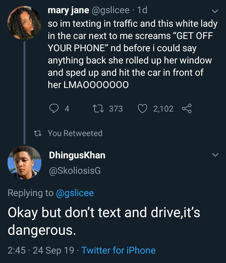 thinking quotes - mary jane . 1d so im texting in traffic and this white lady in the car next to me screams "Get Off Your Phone nd before i could say anything back she rolled up her window and sped up and hit the car in front of her LMAO000000 9 4 12 373 