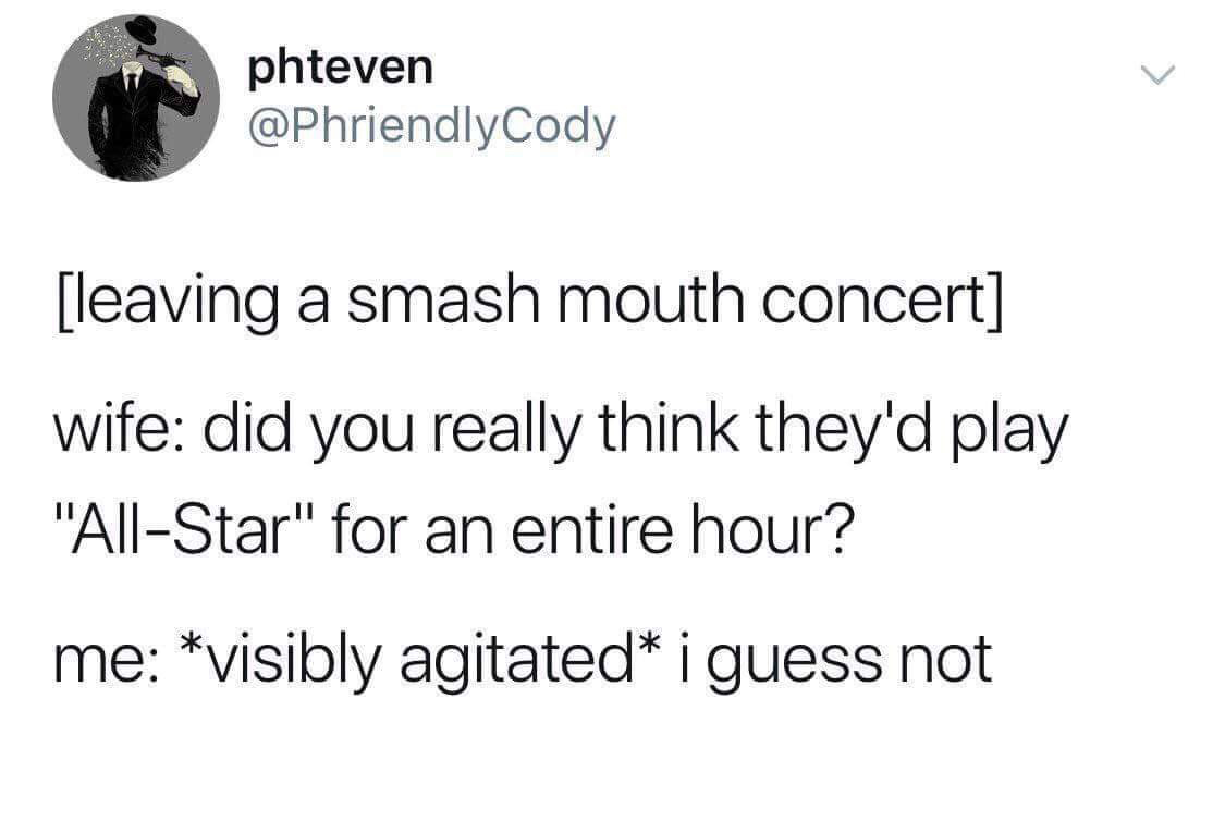 meme spider web developer meme - phteven Cody leaving a smash mouth concert wife did you really think they'd play "AllStar" for an entire hour? me visibly agitated i guess not