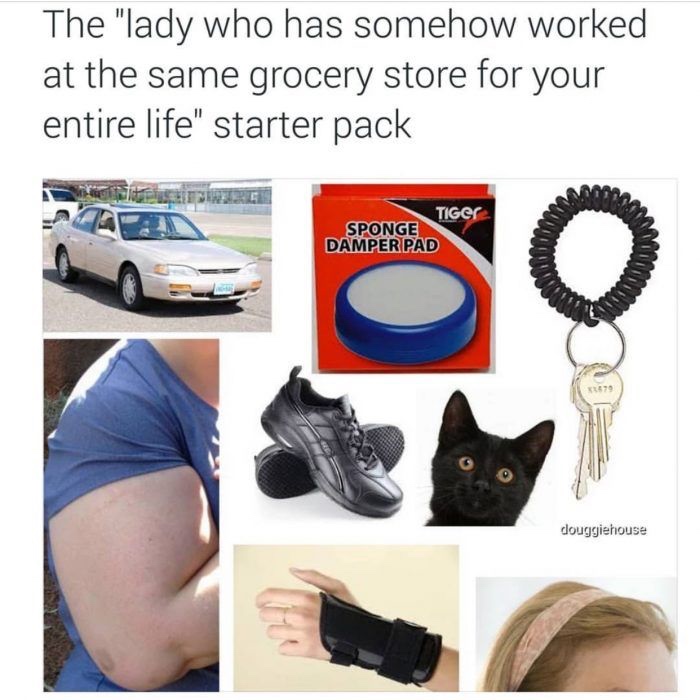 best starter packs - The "lady who has somehow worked at the same grocery store for your entire life" starter pack Eatre TIGer Sponge Damper Pad douggiehouse