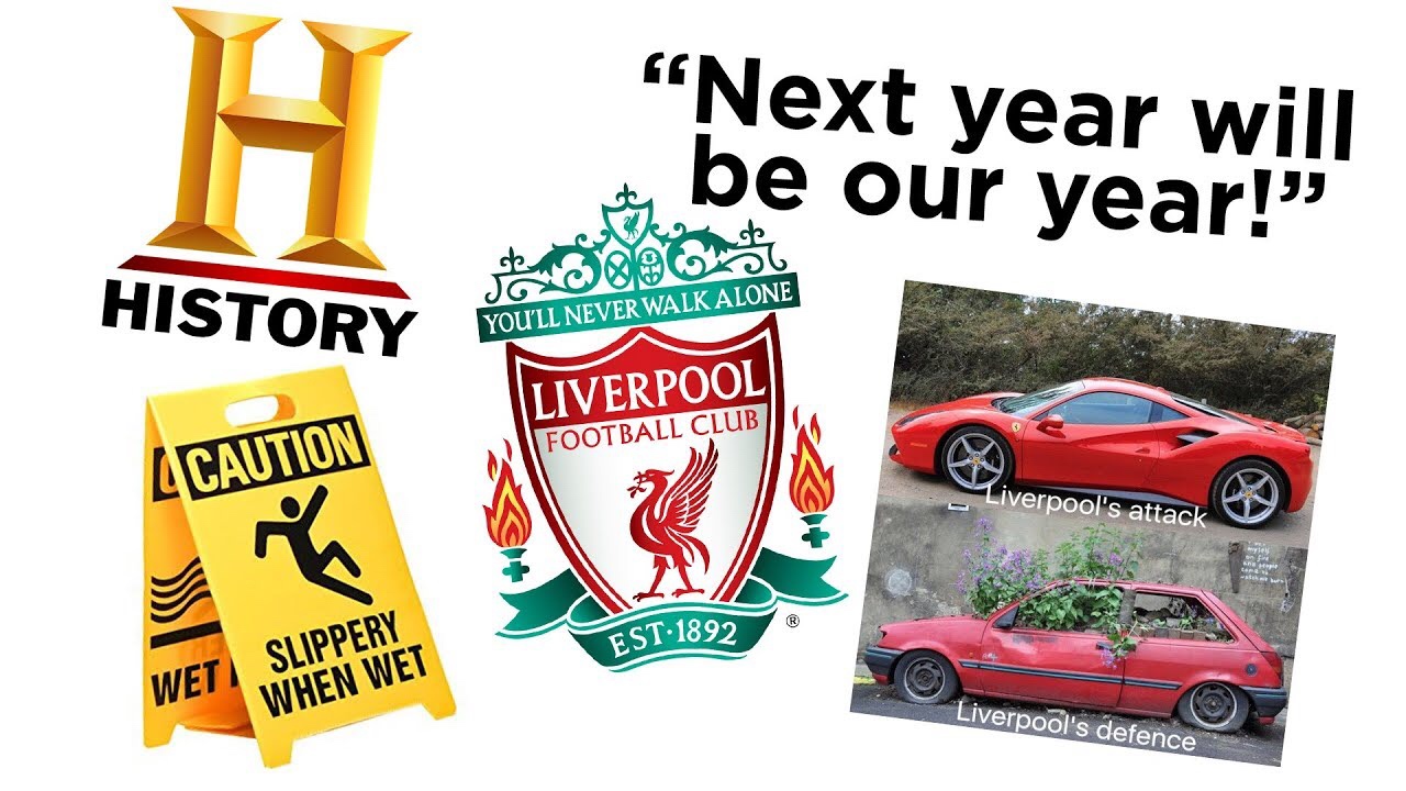 starter pack memes - Next year will be our year!" You'Ll Never Walkalon History You'Ll Never Walk Alone, Liverpool Football Club 4CAUTION Liverpool's attack Est.1892 Wet Slippery When Wet Liverpool's defence