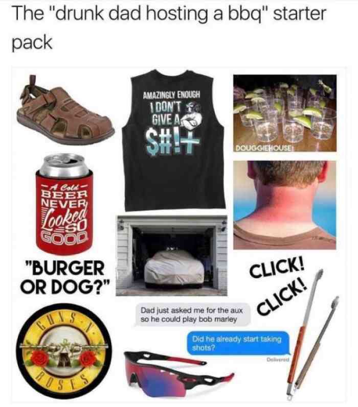 bbq starter pack - The "drunk dad hosting a bbq" starter pack Amazingly Enough I Don'T Givea $#! Douggiehouse Beer Never