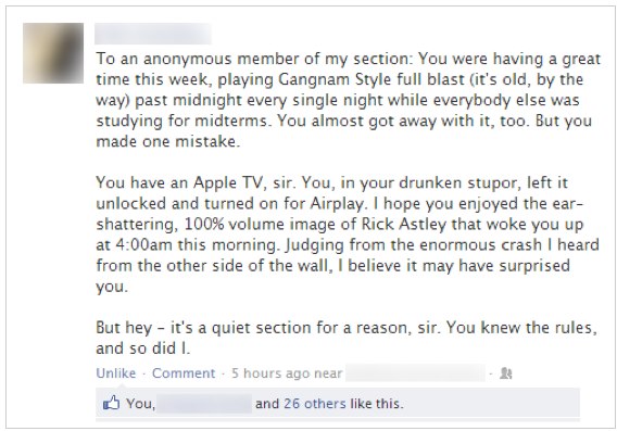 document - To an anonymous member of my section You were having a great time this week, playing Gangnam Style full blast it's old, by the way past midnight every single night while everybody else was studying for midterms. You almost got away with it, too