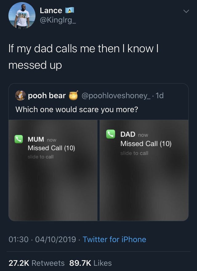 screenshot - Lance A 'If my dad calls me then I know | messed up pooh bear . 1d Which one would scare you more? Mum now Missed Call 10 slide to call Dad now Missed Call 10 slide to call . 04102019. Twitter for iPhone