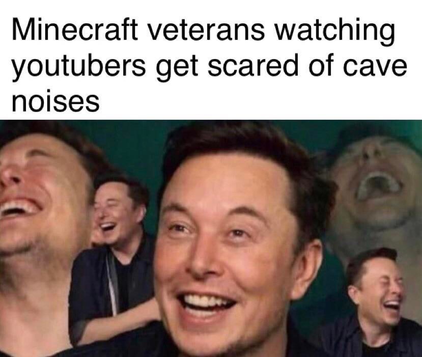 elon musk smiling meme - Minecraft veterans watching youtubers get scared of cave noises