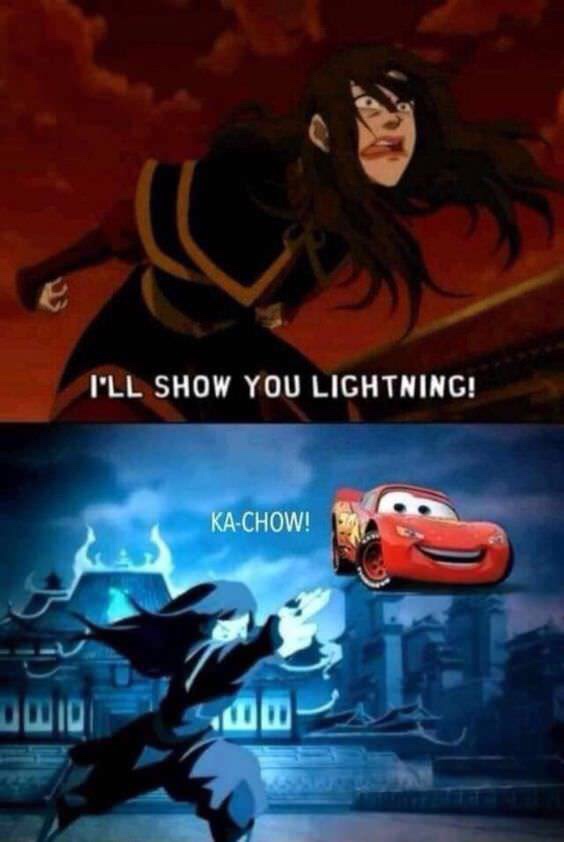 avatar the last airbender memes - I'Ll Show You Lightning! KaChow! end Kachow! Did