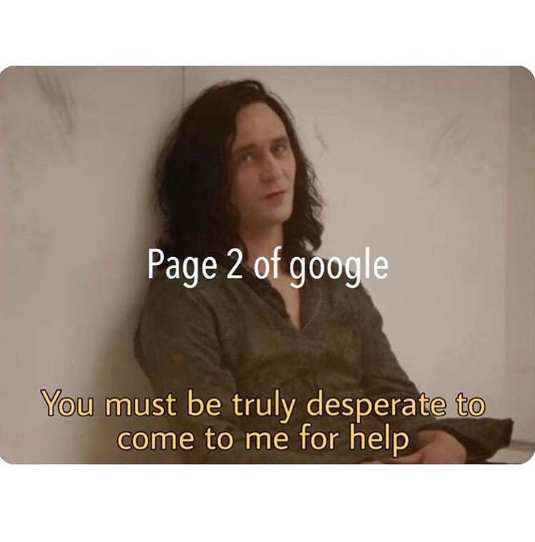 page 2 google memes - Page 2 of google You must be truly desperate to come to me for help