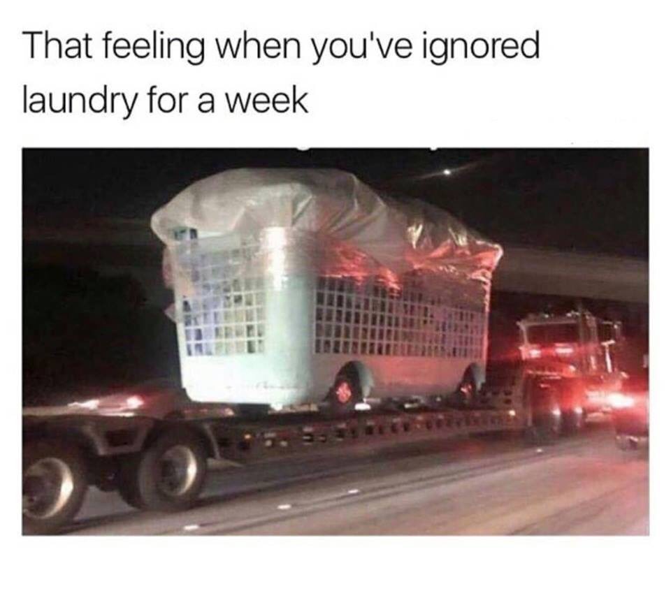 college memes - feeling when you ve ignored laundry - That feeling when you've ignored laundry for a week