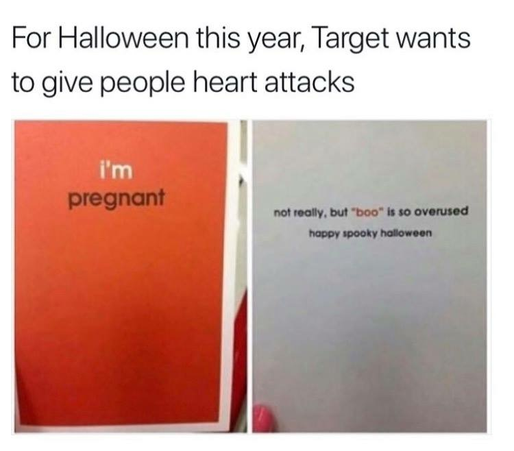 memes for halloween - For Halloween this year, Target wants to give people heart attacks i'm pregnant not really, but "boo" is so overused happy spooky halloween