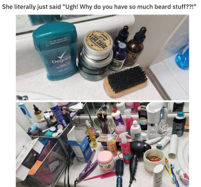 plastic - She literally just said "Ugh! Why do you have so much beard stuff??!" Degree