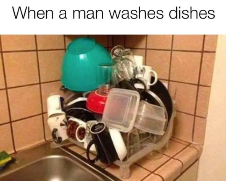 men doing dishes meme - When a man washes dishes