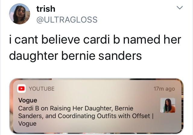 communication - trish i cant believe cardi b named her daughter bernie sanders O Youtube 17m ago Vogue Cardi B on Raising Her Daughter, Bernie Sanders, and Coordinating Outfits with Offset || Vogue