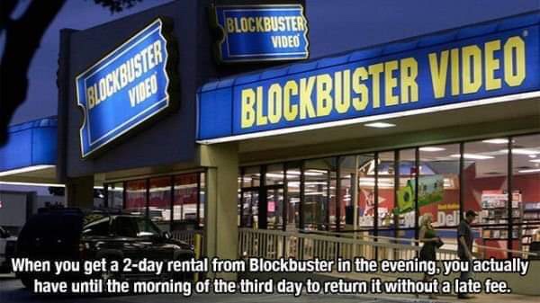 blockbuster video store - Blockbuster Video Glockbuster Video Blockbuster Video When you get a 2day rental from Blockbuster in the evening, you actually have until the morning of the third day to return it without a late fee.