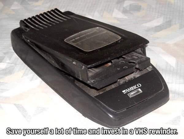 90s life hacks - Bambico Save yourself a lot of time and invest in a Vhs rewinder