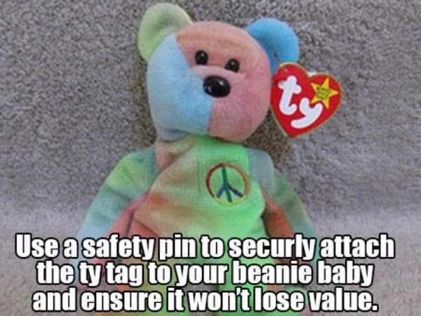 funny - Use a safety pin to securly attach the ty tag to your beanie baby and ensure it won't lose value.