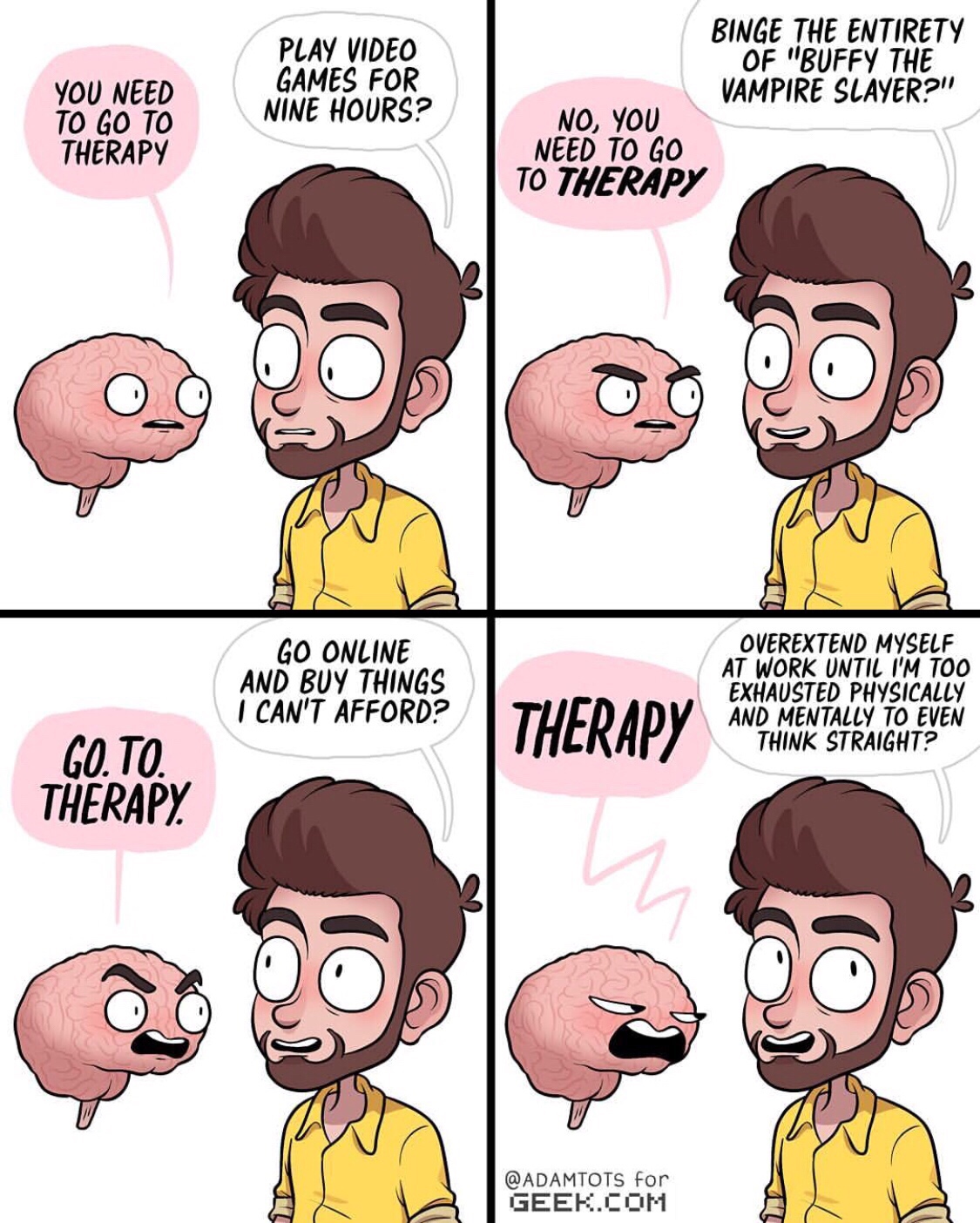 therapy meme - adamtots therapy - You Need To Go To Therapy Play Video Games For Nine Hours? Binge The Entirety Of
