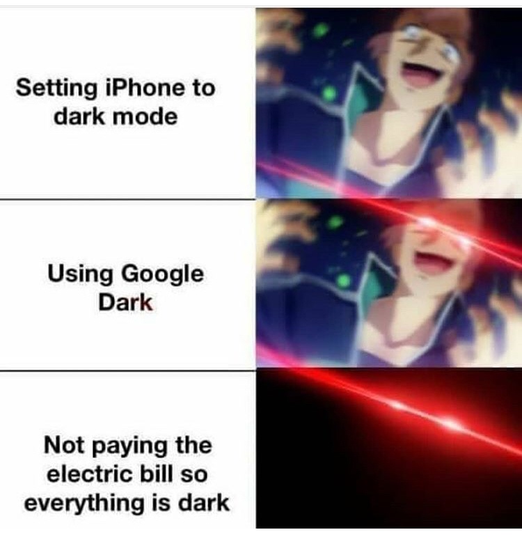 media - Setting iPhone to dark mode Using Google Dark Not paying the electric bill so everything is dark