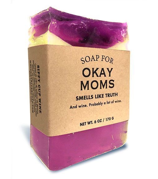 Soap For Okay Moms Smells Truth And wine. Probably a lot of wine. Net Wt. 6 Oz 1706