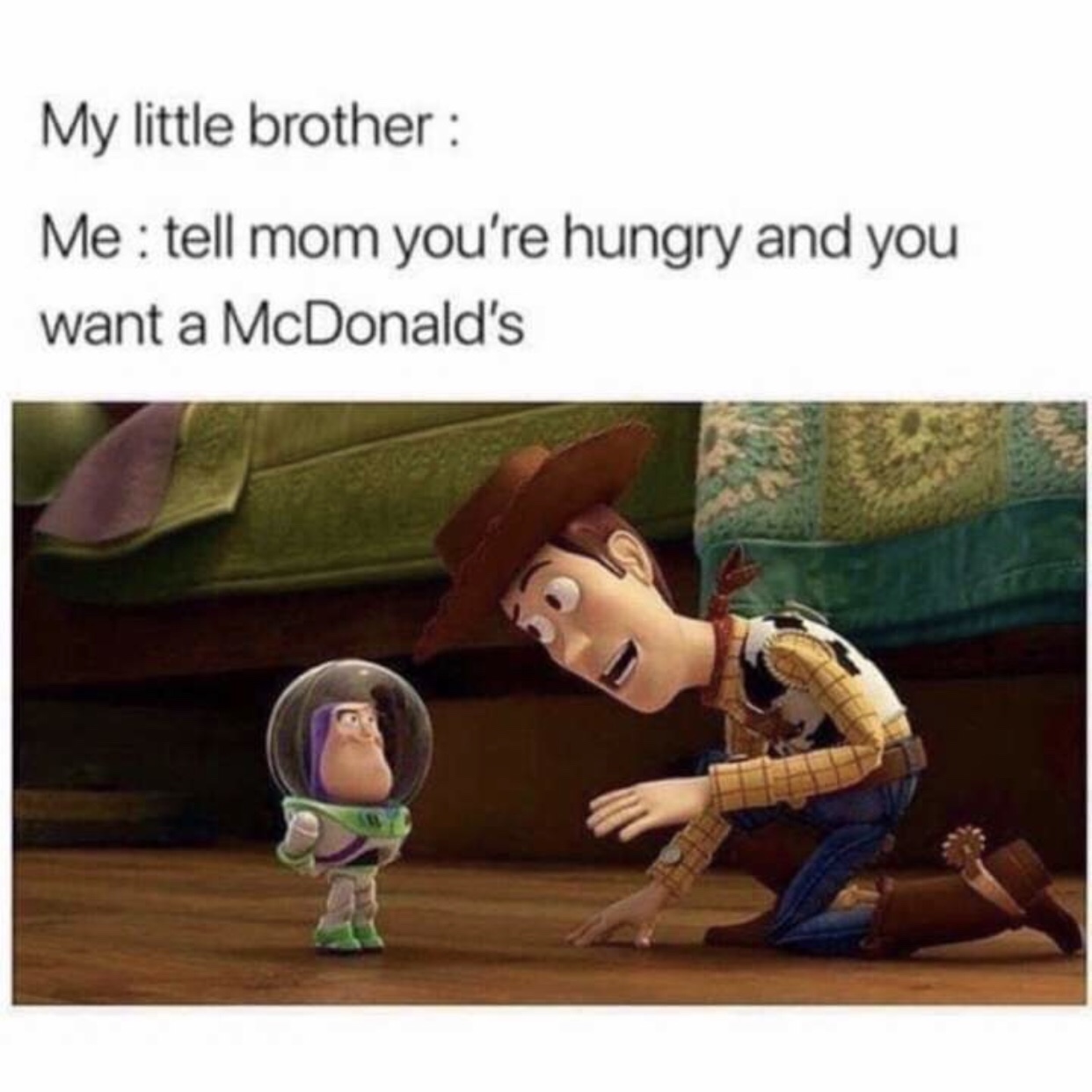 Disney meme - you re a little buzzed - My little brother Me tell mom you're hungry and you want a McDonald's